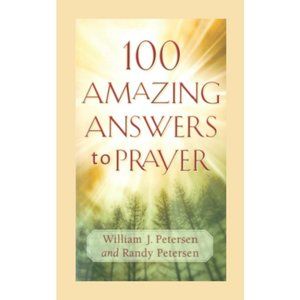 100 Amazing Answers to Prayer